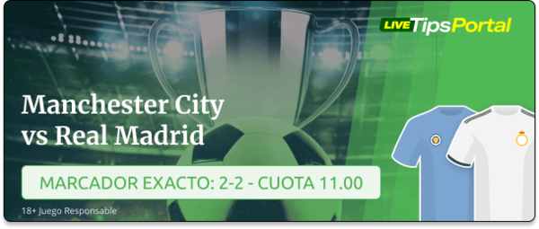 manchester city vs real madrid: pronostico al marcador exacto.