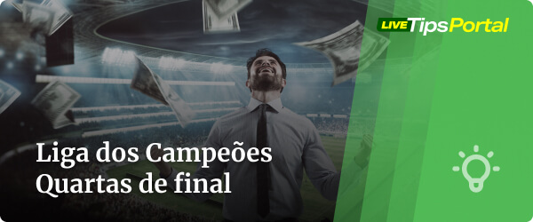 As odds dos jogos das quartas de final da Liga dos Campeões